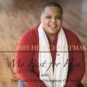 Bobby Hill - A Bobby Hill Christmas My Best for Him with the Czech National Symphony Orchestra (2018)