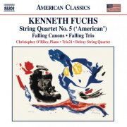 Christopher O'Riley, Delray String Quartet, Trio21 - Fuchs: String Quartet No. 5, 'American' - Falling Canons - Falling Trio (2013)