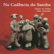 Choro Na Feira - Na Cadência do Samba (2000)