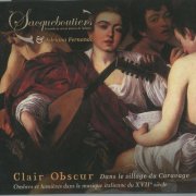 Les Sacqueboutiers, Adriana Fernandez - Clair obscur dans le sillage du Caravage (Ombres et lumières dans la musique italienne du XVIIe siècle) (2009)