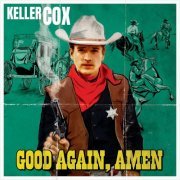 Keller Cox - Good Again, Amen (2024)