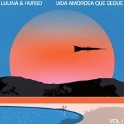 Lulina - Vida Amorosa Que Segue - Vol. I (2021) [Hi-Res]