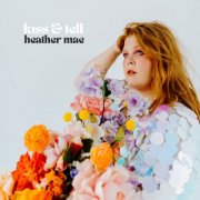 Heather Mae - Kiss & Tell (2025) [Hi-Res]