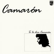 Camarón De La Isla - Te Lo Dice Camarón (Remastered) (2018) Hi-Res