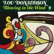 Lou Donaldson - Blowing In The Wind (1967)