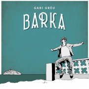 Gari Grèu - Barka (2020)