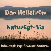 Dan Hellström and Naturligt-Vis - Kålhuvvet, Pop-Arne och Vadaren (2026)
