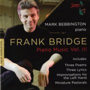 Mark Bebbington - Bridge: Piano Music, Vol. 3 (2014)