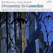 Bill Brennan, Andy McNeill - Dreaming In Gamelan (2025) [Hi-Res]