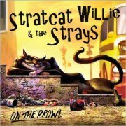 Stratcat Willie & The Strays - On The Prowl (2020)