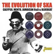 VA - The Evolution of Ska - Calypso, Mento, Jamaican R&B & Bluebeat (2013)