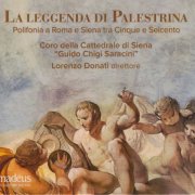 Lorenzo Donati, Coro della Cattedrale di Siena 'Guido Chigi Saracini' - La leggenda di Palestrina (2025)