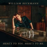 William Beckmann - Here's To You. Here's To Me. (2023) Hi Res