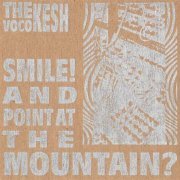 Vocokesh - Smile! And Point At The Mountain? (1995)