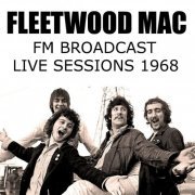 Fleetwood Mac - FM Broadcast Live Sessions 1968 (2020)