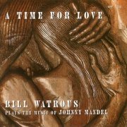 Bill Watrous - A Time For Love (1993)