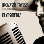 Jackson Taylor & the Sinners - Jackson Taylor & The Sinners In Memphis (2024)