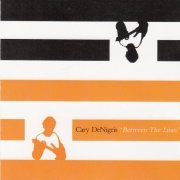 Cary DeNigris - Between The Lines (1999)