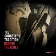 Various - The Songsters Tradition - Before The Blues (2008)