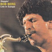 Bob Berg - Steppin' Live In Europe (1980)