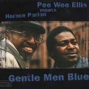 Pee Wee Ellis & Horace Parlan - Gentle Men Blue (1999)