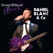 Daniel Blanc & Co - Uniquement blues (2014)