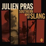 Julien Pras - Southern Kind of Slang (2010)