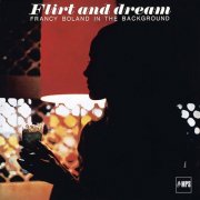Francy Boland - Flirt and Dream (2016) [Hi-Res]