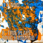 Reut Regev’s R*Time - It’s Now: R*Time Plays Doug Hammond (2024)