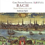 Anthony Spiri - C. P. E. Bach: Piano Works 1765 - 1786 (2006)