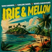 Beres Hammond, Carlene Davis, Boris Gardiner - Irie & Mellow (2025) [Hi-Res]