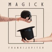 Franki Jupiter - MAGICK (2023) [Hi-Res]