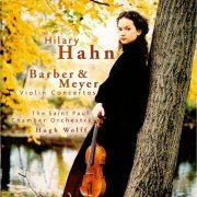 Hilary Hahn - Barber, Meyer: Violin Concertos (2000)