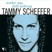 Tammy Scheffer - Wake Up, Fall Asleep (2010)