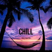 Bob Sparks - Chill (2024) Hi-Res