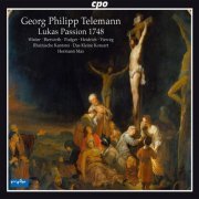 Hermann Max, Rheinische Kantorei, Veronika Winter, Anne Bierwirth - Telemann: Lukas Passion 1748 (2011)