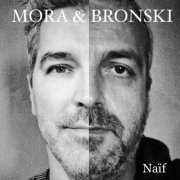 Mora & Bronski - Naif (2014)