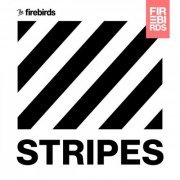 The Firebirds - Stripes (2023)