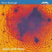 VA - Edwin Roxburgh: Solos and Duos (2010)