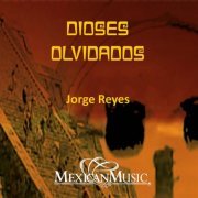 Jorge Reyes - Dioses Olvidados (2015)