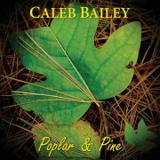 Caleb Bailey - Poplar & Pine (2021)