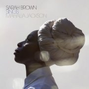 Sarah Brown - Sarah Brown Sings Mahalia Jackson (2022)