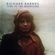 Richard Barnes - Take To The Mountains (1970/2007)