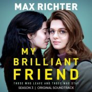 Max Richter - My Brilliant Friend, Season 3 (Original Soundtrack) (2022) [Hi-Res]