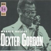 Dexter Gordon - Mosaic Select (2004)