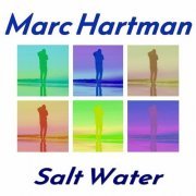 Marc Hartman - Salt Water (2019)