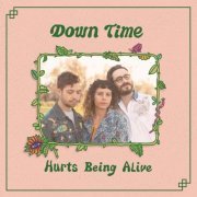 Down Time - Hurts Being Alive (2020)