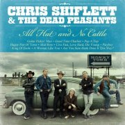 Chris Shiflett & The Dead Peasants - All Hat and No Cattle (2013)