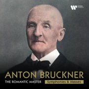 Anton Bruckner - Bruckner: The Romantic Master - Symphonies & Masses (2024)