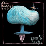 Éric Barret Septet - My Favorite Songs (2004)